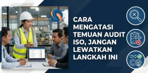 Cara Mengatasi Temuan Audit ISO